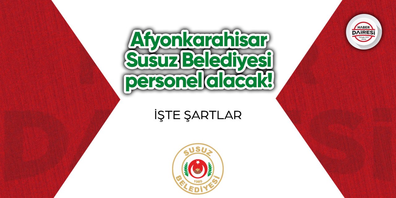 Afyonkarahisar Susuz Belediyesi personel alımı 2023