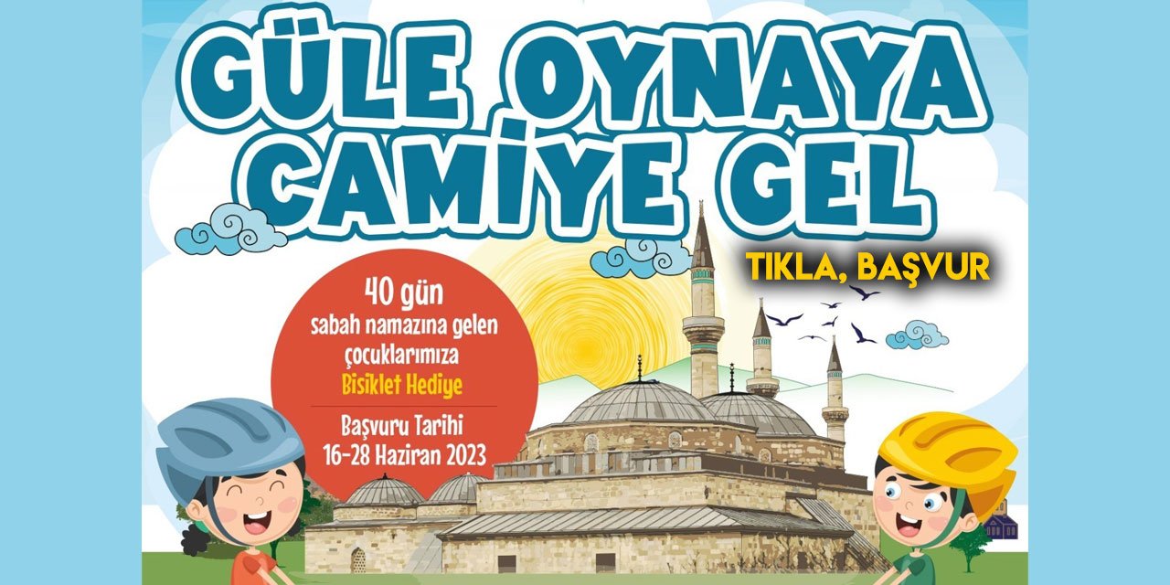 Konya Güle Oynaya Camiye Gel kayıt 2023 I TIKLA, BAŞVUR