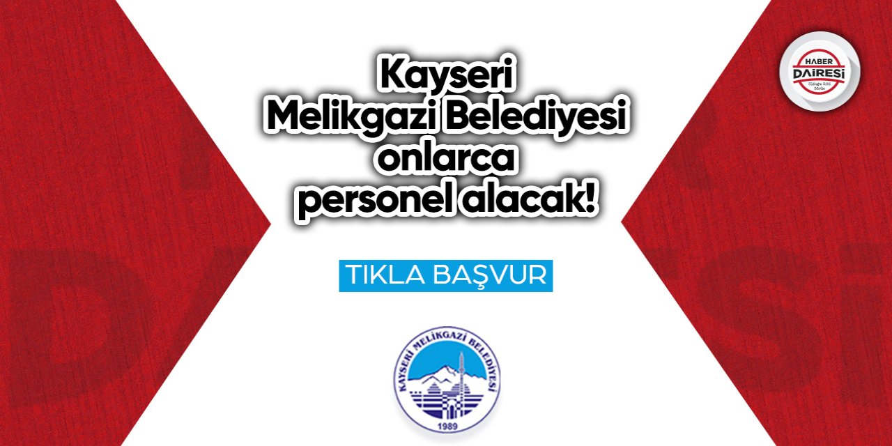 Kayseri Melikgazi Belediyesi personel alımı 2023 | TIKLA BAŞVUR