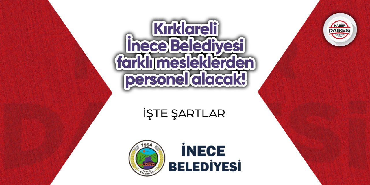 Kırklareli İnece Belediyesi personel alımı 2023