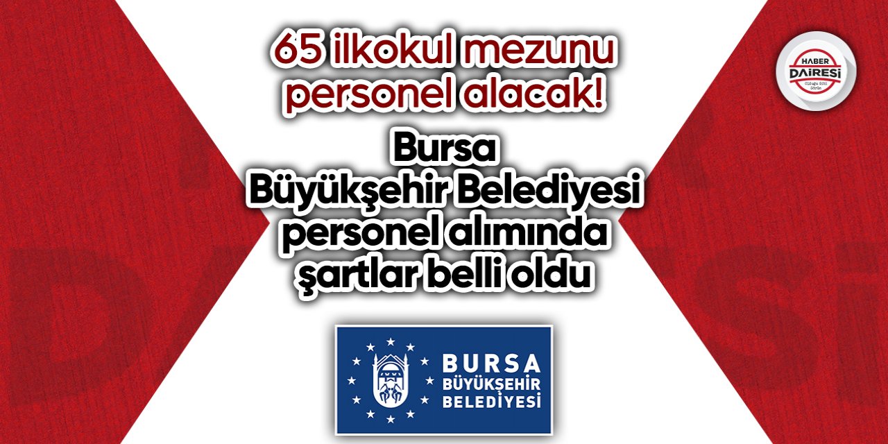 Bursa Büyükşehir Belediyesi personel alımı 2023 TIKLA BAŞVUR