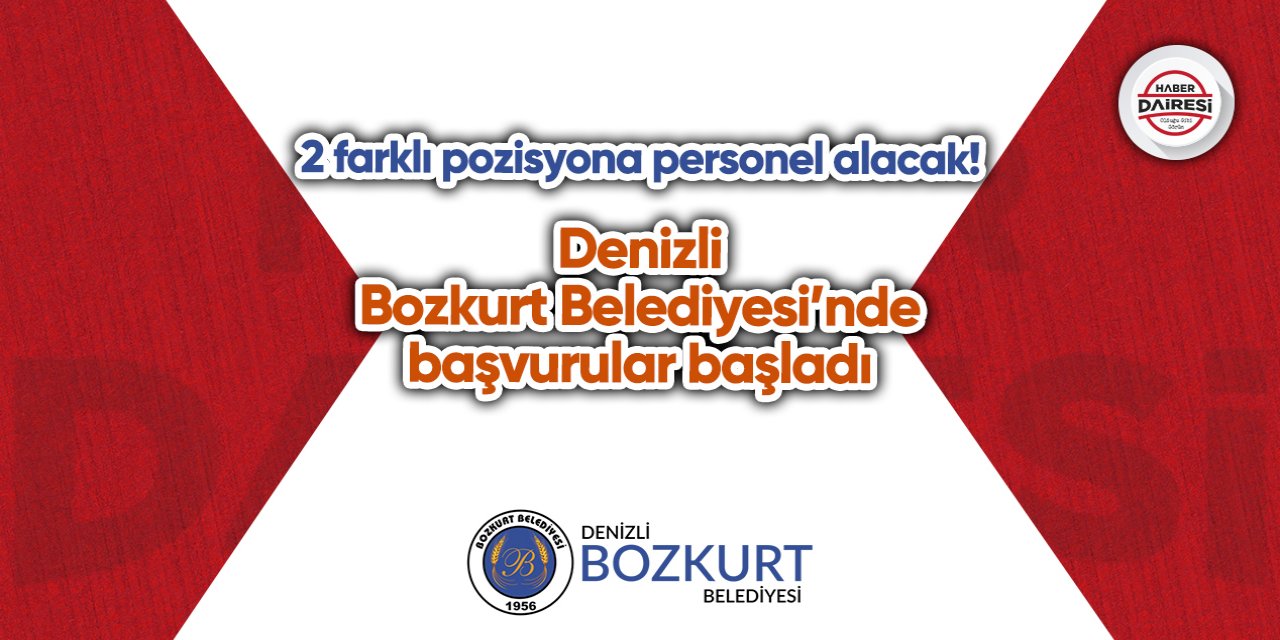 2 farklı pozisyona personel alacak! Denizli Bozkurt Belediyesi’nde başvurular başladı