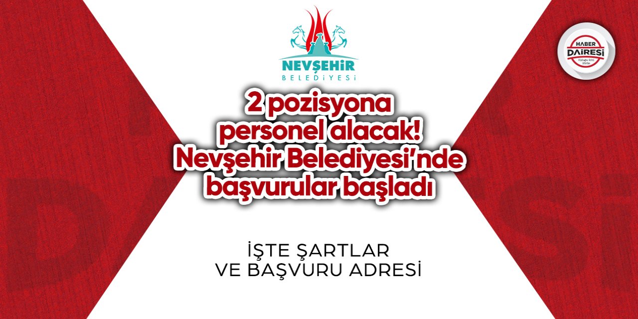 2 pozisyona personel alacak! Nevşehir Belediyesi personel alımı 2023