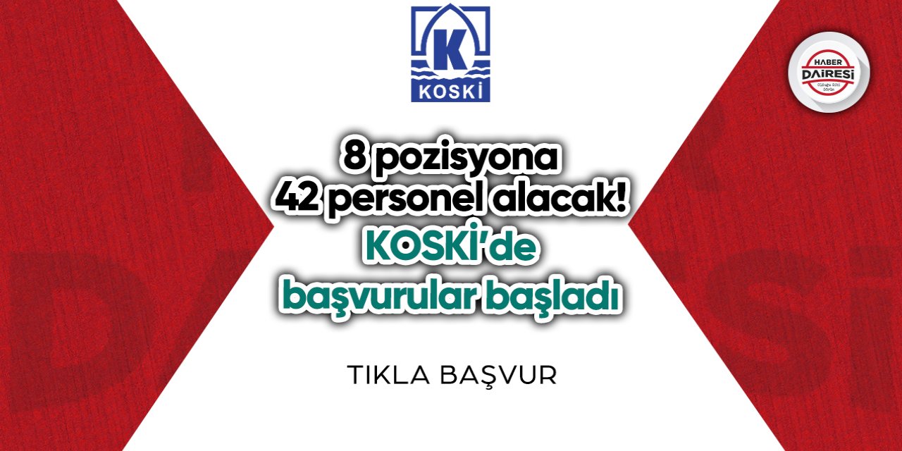 KOSKİ Konya'da 42 personel alacak! Başvurular başladı