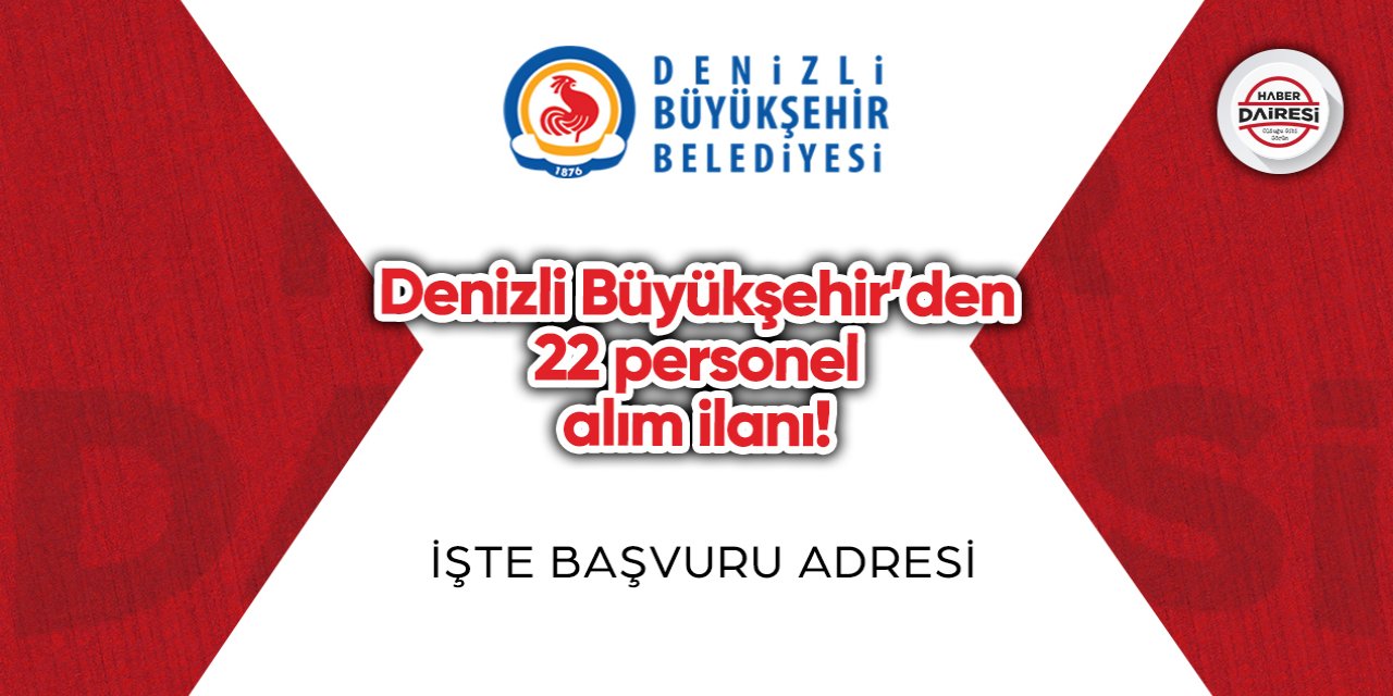 Denizli Büyükşehir’den 22 personel alım ilanı! Başvurular başladı