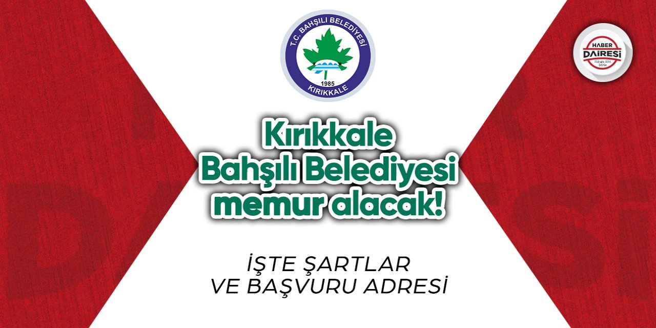 Kırıkkale Bahşılı Belediyesi memur alımı 2023