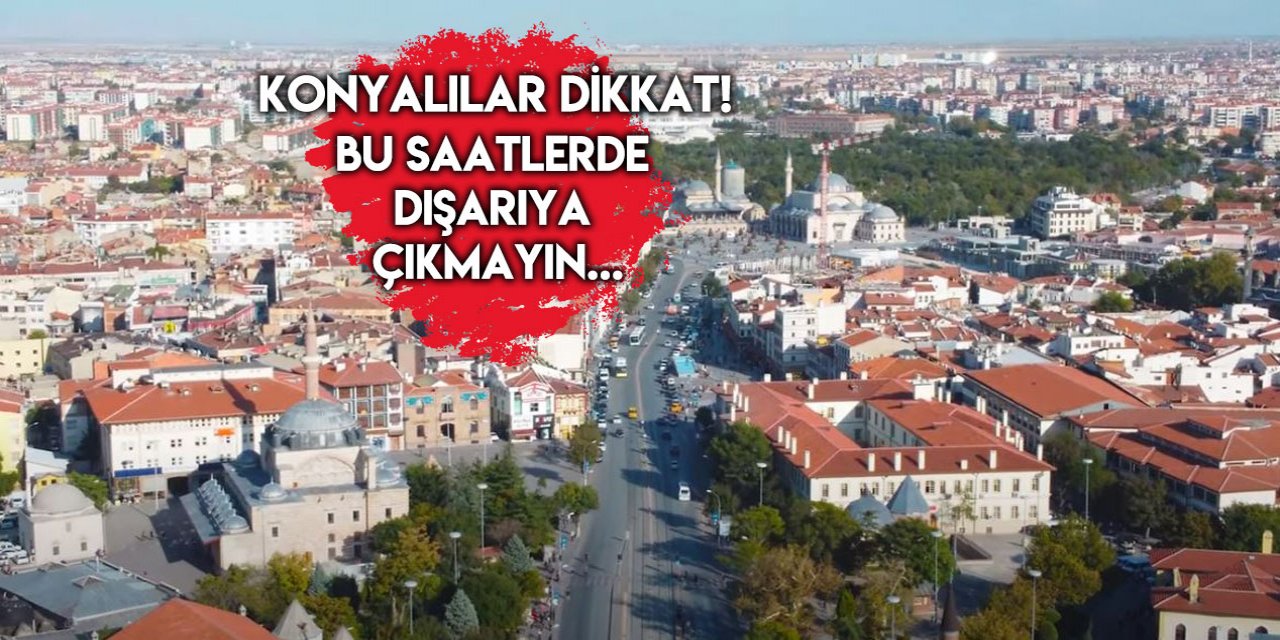 Konya’da aşırı sıcak günler başlıyor