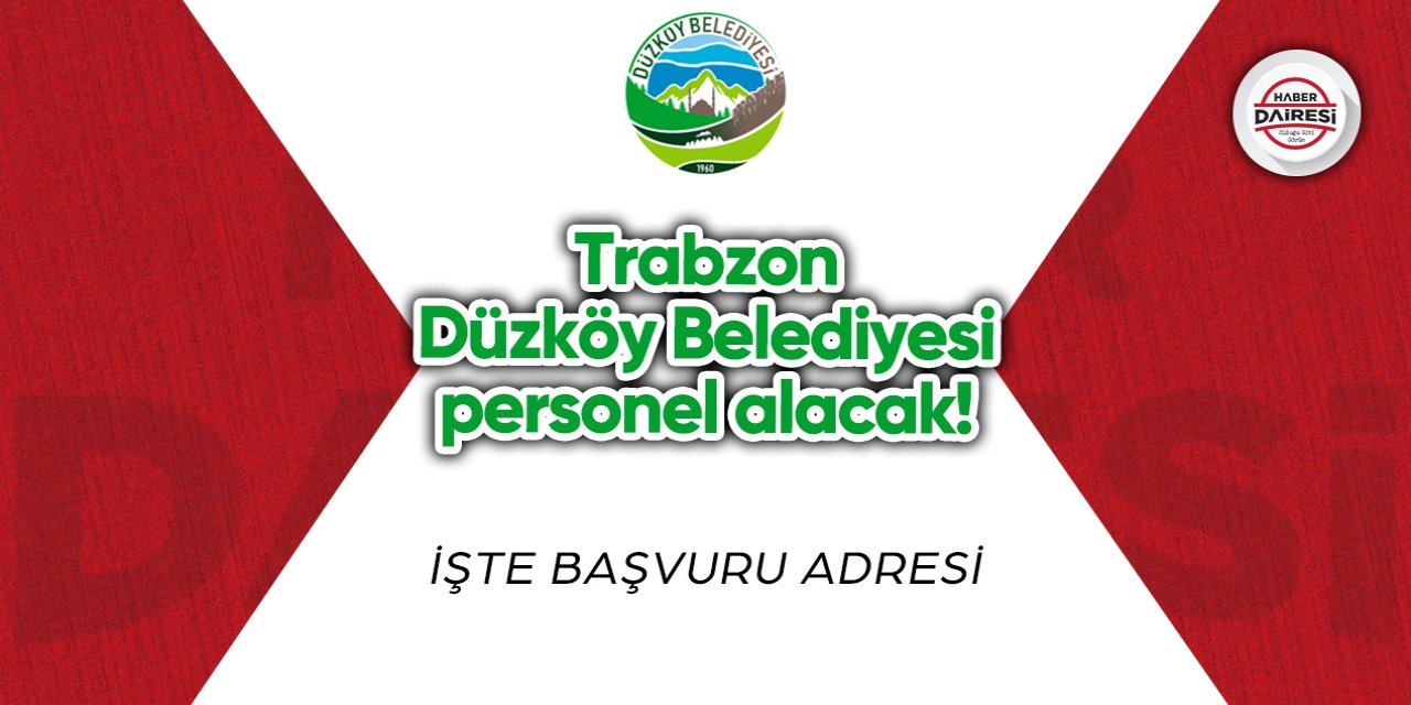 Trabzon Düzköy Belediyesi personel alımı 2023