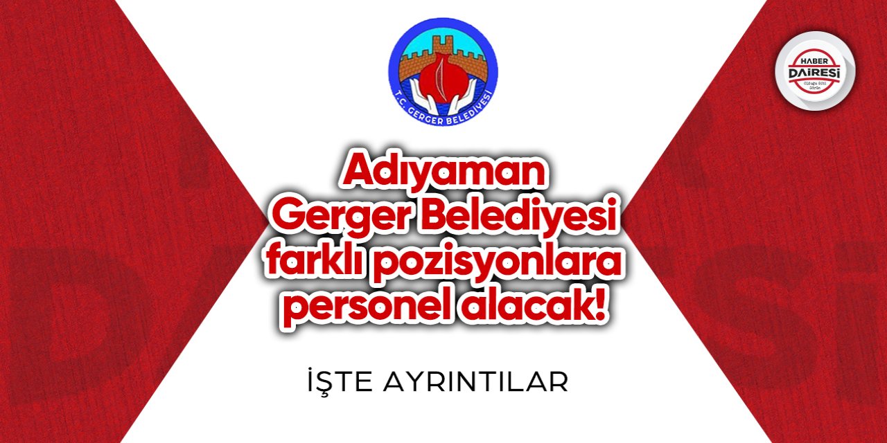 Adıyaman Gerger Belediyesi personel alımı 2023