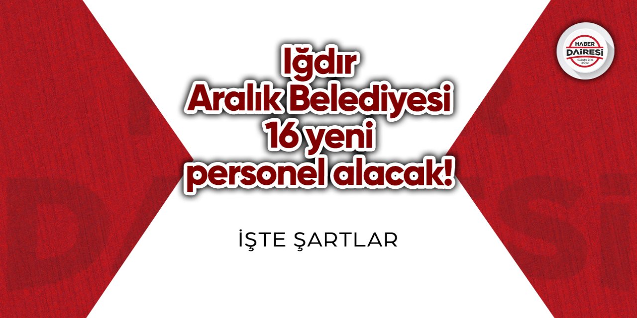 Iğdır Aralık Belediyesi personel alımı 2023