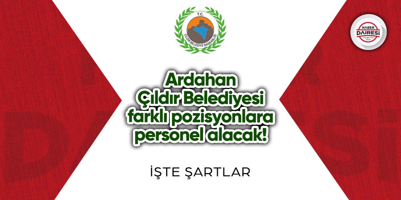 Ardahan Çıldır Belediyesi personel alımı 2023