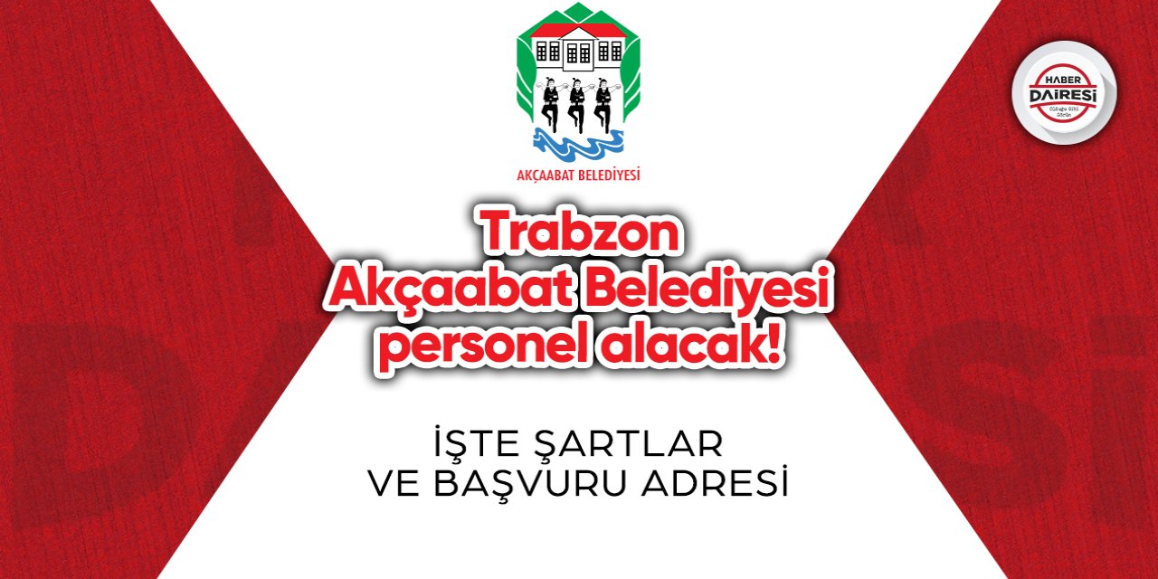 Trabzon Akçaabat Belediyesi personel alımı 2023 TIKLA BAŞVUR