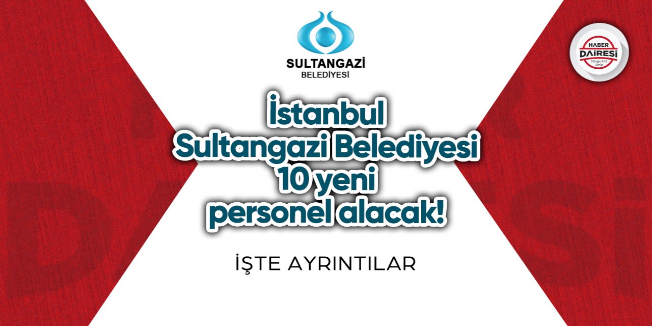 Sultangazi Belediyesi personel alımı 2023