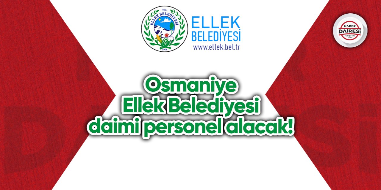 Osmaniye Ellek Belediyesi personel alımı 2023