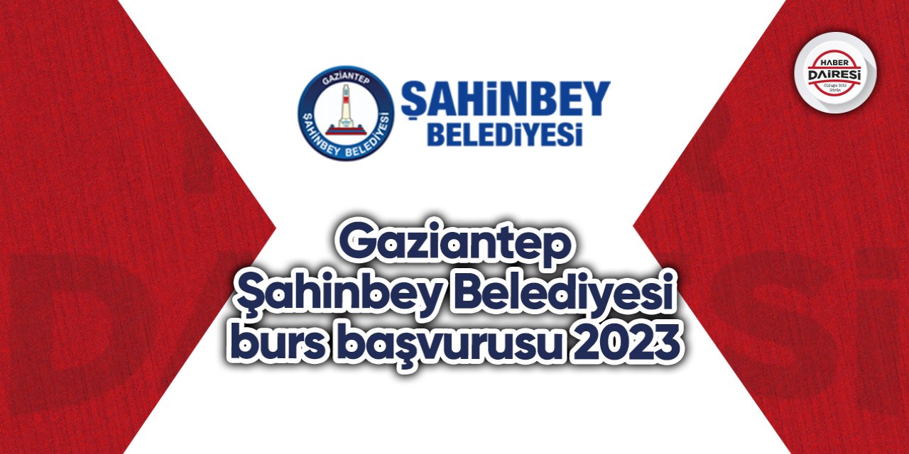Gaziantep Şahinbey Belediyesi burs başvurusu 2023