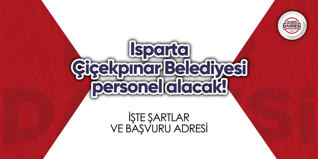 Isparta Çiçekpınar Belediyesi personel alımı 2023