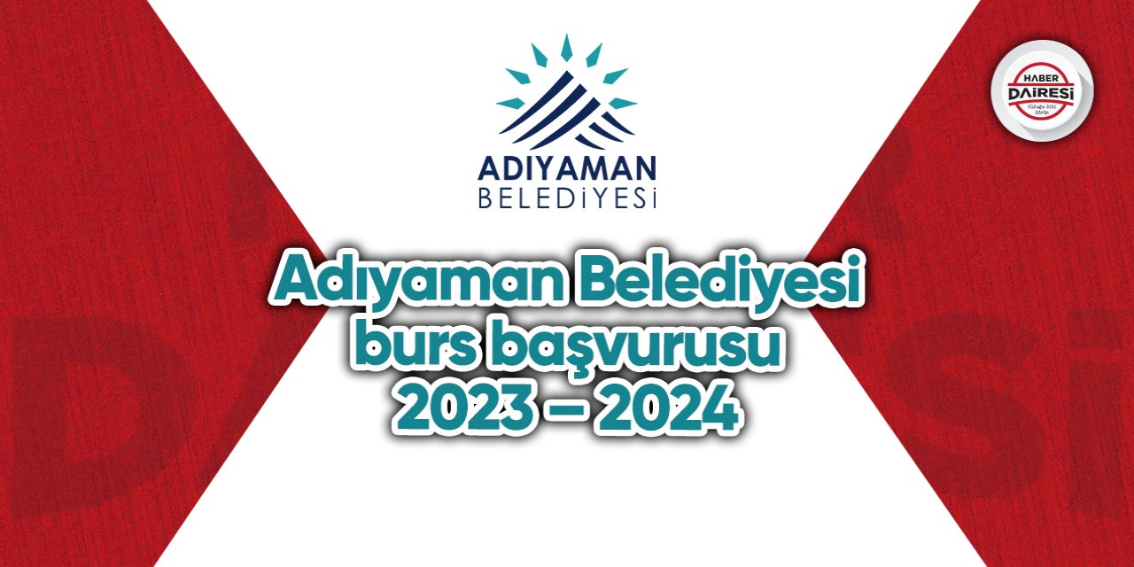 Adıyaman Belediyesi burs başvurusu 2023 – 2024