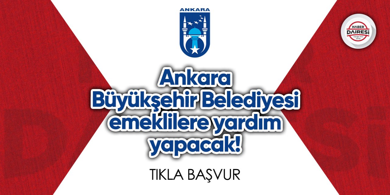 Ankara Büyükşehir Belediyesi emekli yardımı başvurusu 2023 TIKLA BAŞVUR