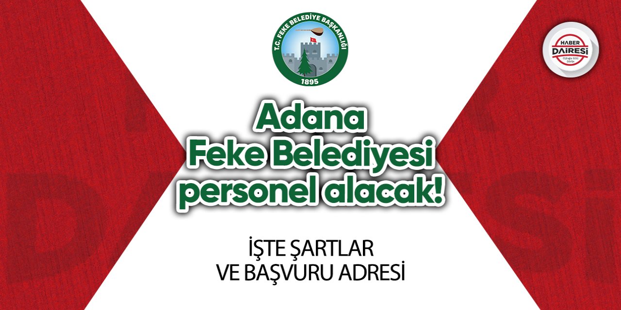 Adana Feke Belediyesi personel alımı 2023