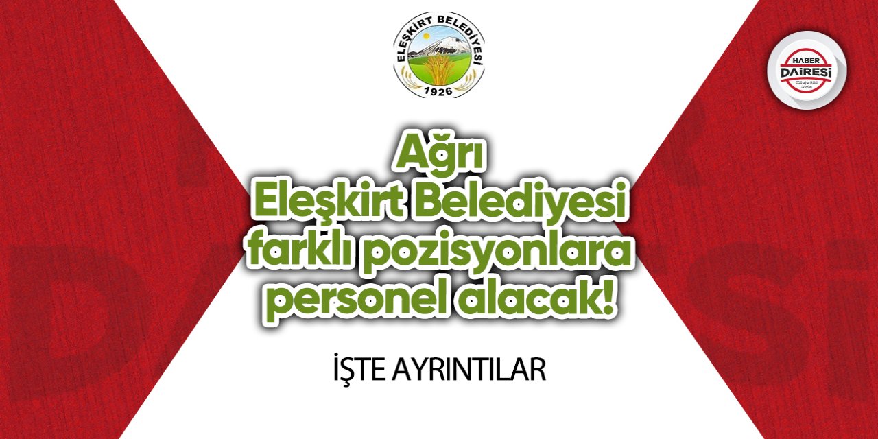 Ağrı Eleşkirt Belediyesi personel alımı 2023