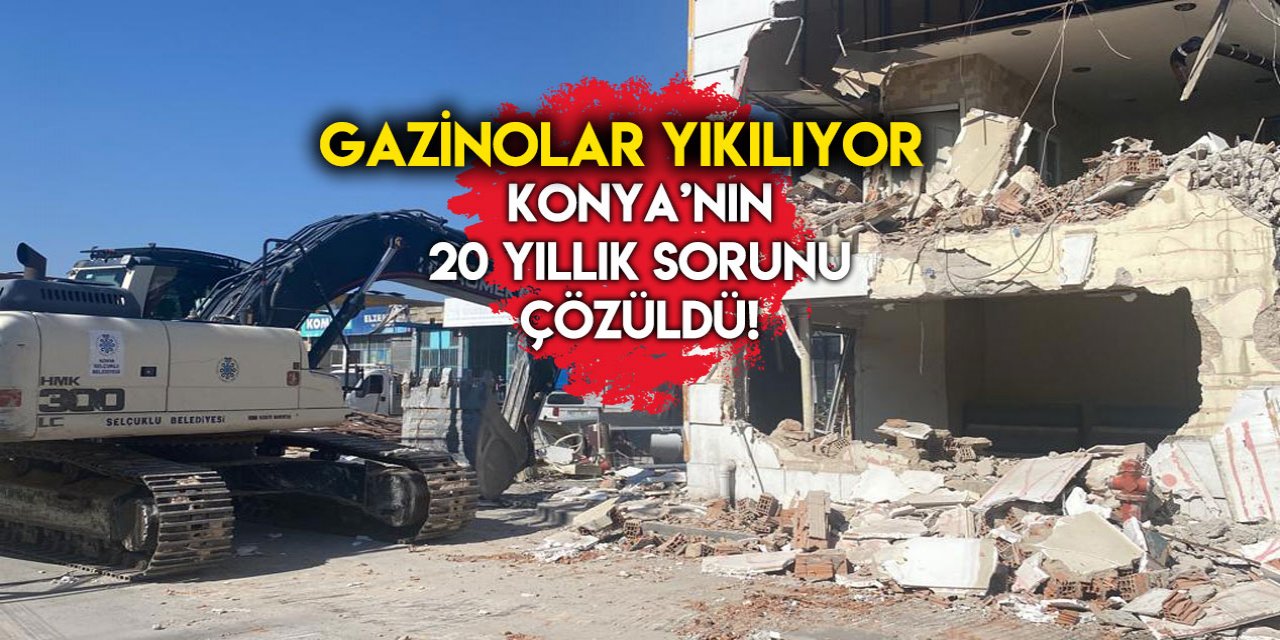 Selçuklu Belediyesi Konya Gazinolarını yıkıyor
