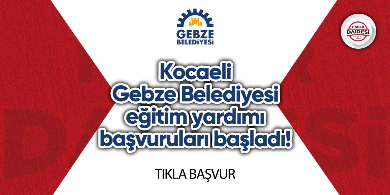 Kocaeli Gebze Belediyesi eğitim yardımı başvurusu 2023