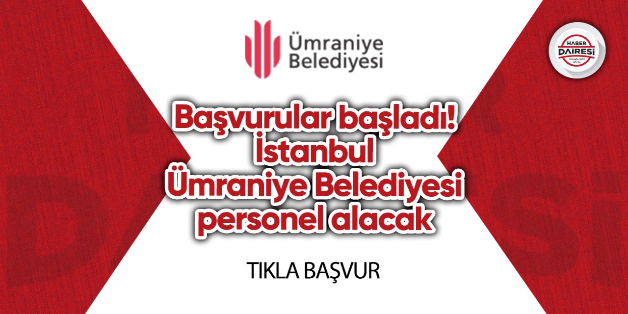 Başvurular başladı! İstanbul Ümraniye Belediyesi personel alımı 2023