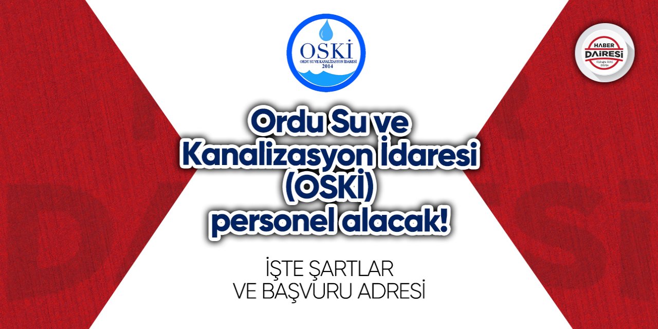 Ordu Su ve Kanalizasyon İdaresi (OSKİ) personel alımı 2023