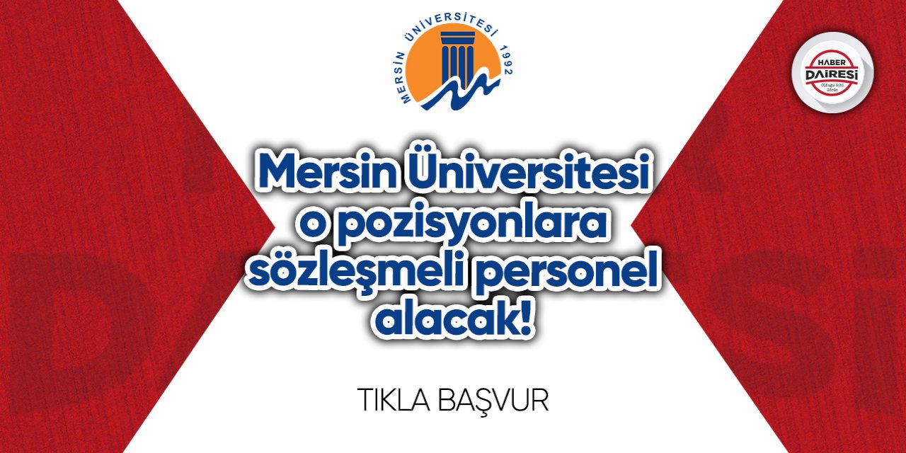Mersin Üniversitesi sözleşmeli personel alımı 2023 TIKLA BAŞVUR