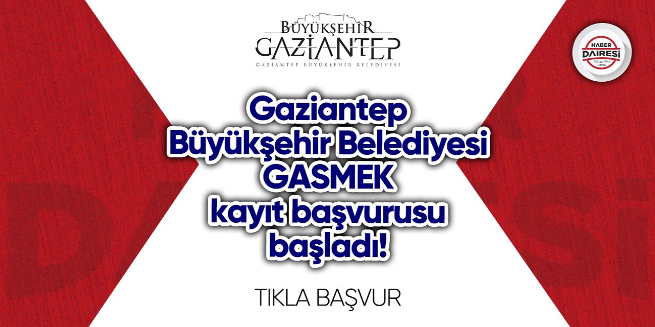 Gaziantep Büyükşehir Belediyesi GASMEK kayıt başvurusu 2023 - 2024
