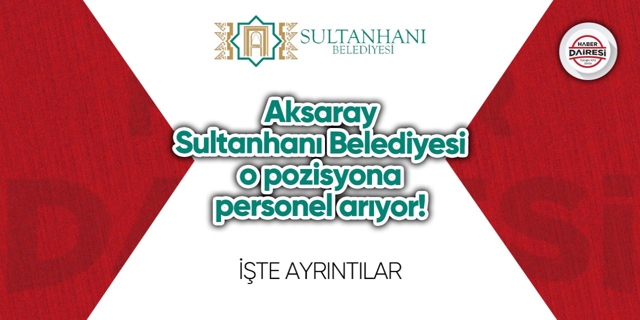 Aksaray Sultanhanı Belediyesi personel alımı 2023
