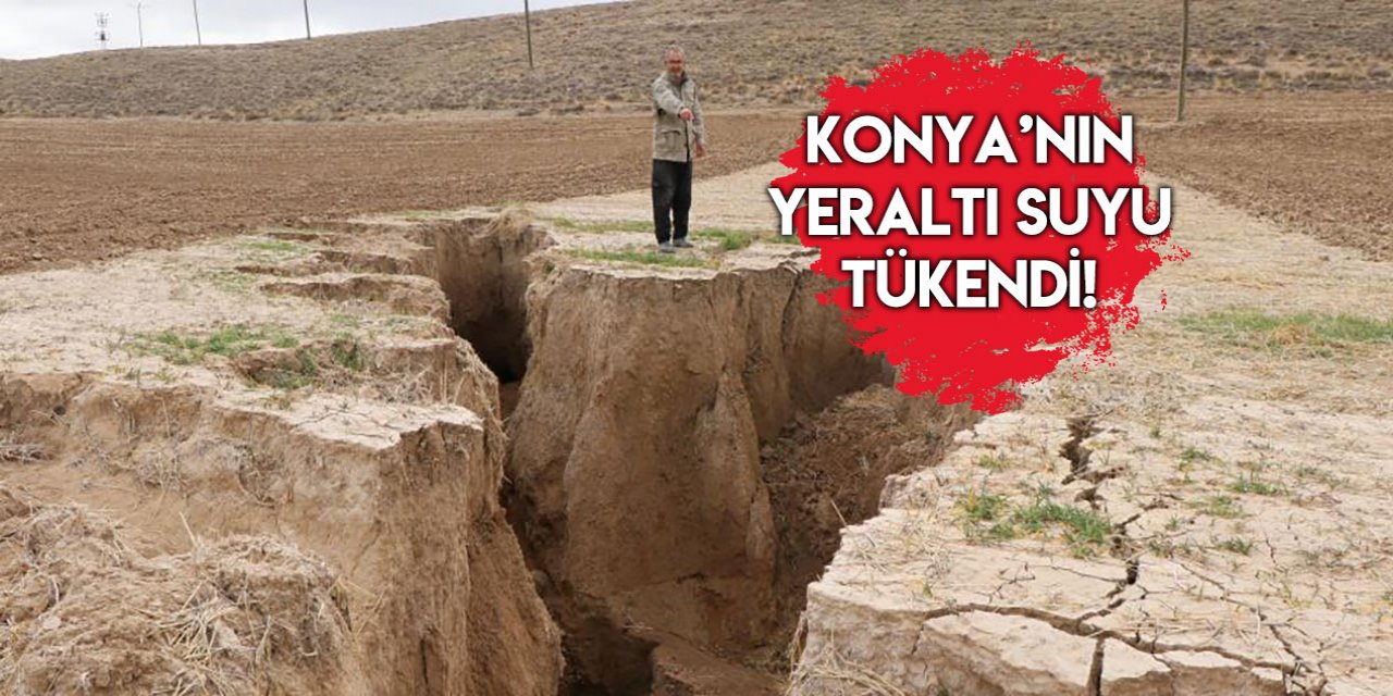 Konya’da artık 400 metre derinlikte bile su çıkmıyor