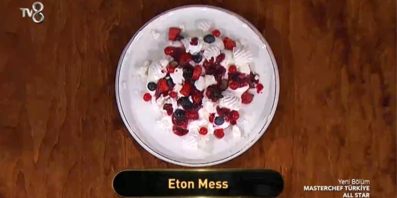 Masterchef Eton Mess nedir, nasıl yapılır?