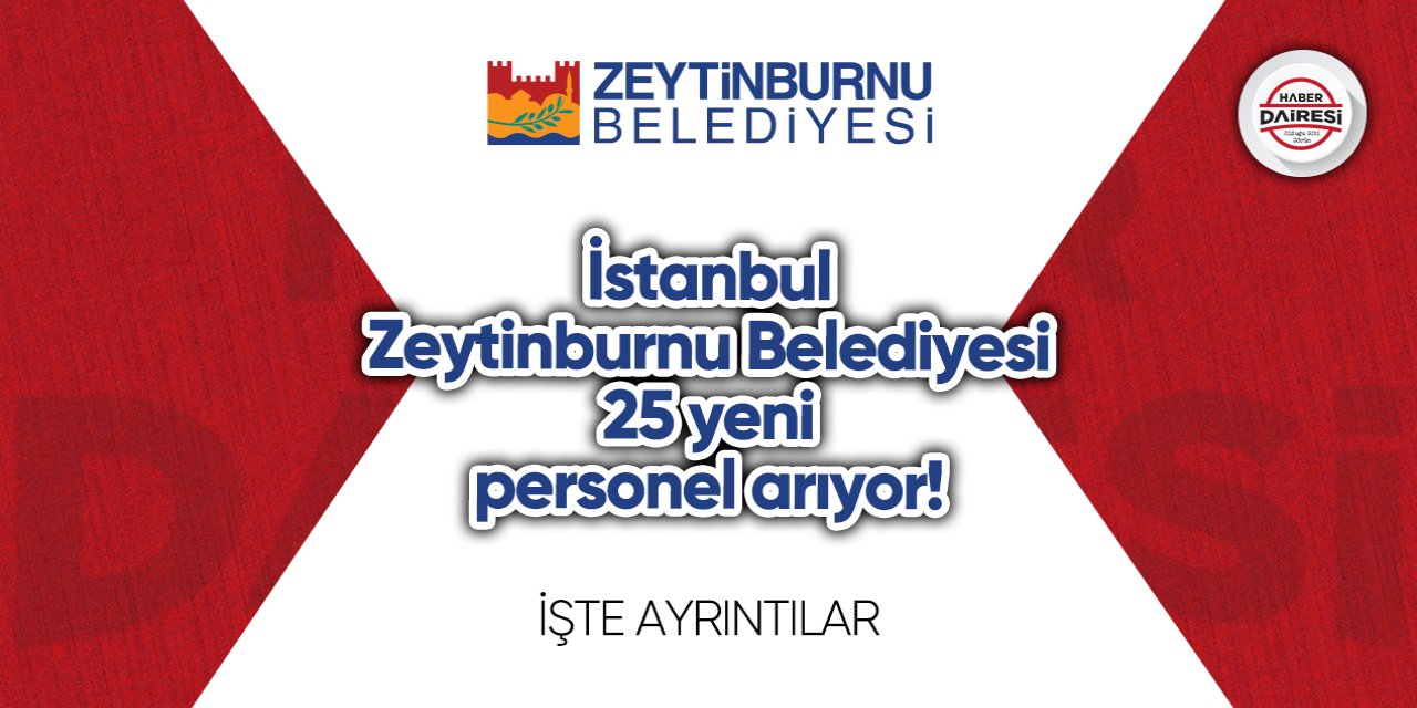 İstanbul Zeytinburnu Belediyesi 25 yeni personel arıyor! Başvurular başladı