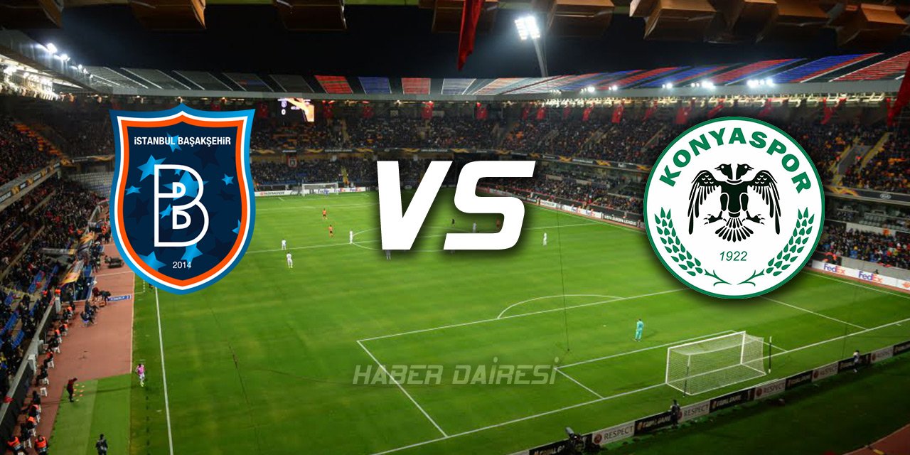 Başakşehir – Konyaspor maçı ne zaman, saat kaçta, nerede, hakemi kim, hangi kanalda?