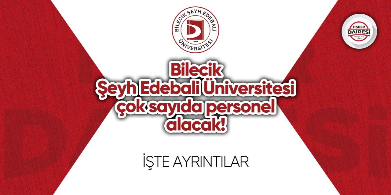 Bilecik Şeyh Edebali Üniversitesi çok sayıda personel alacak!