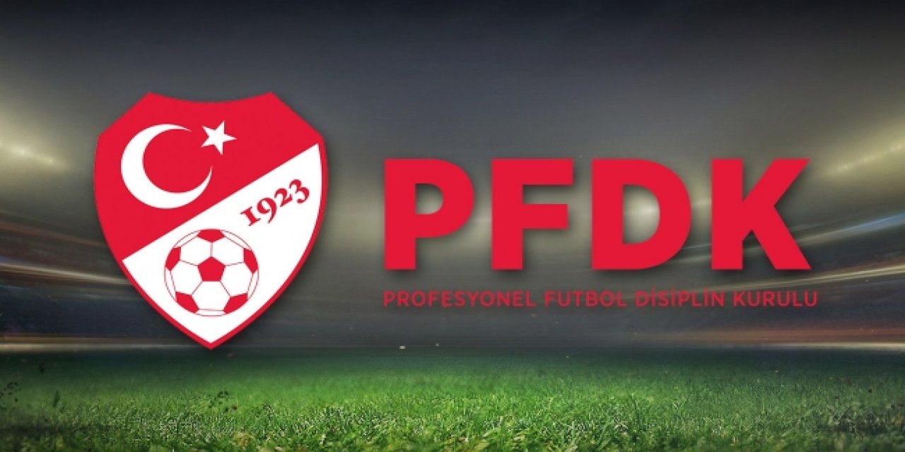 PFDK’dan 6 Süper Lig ekibine ceza