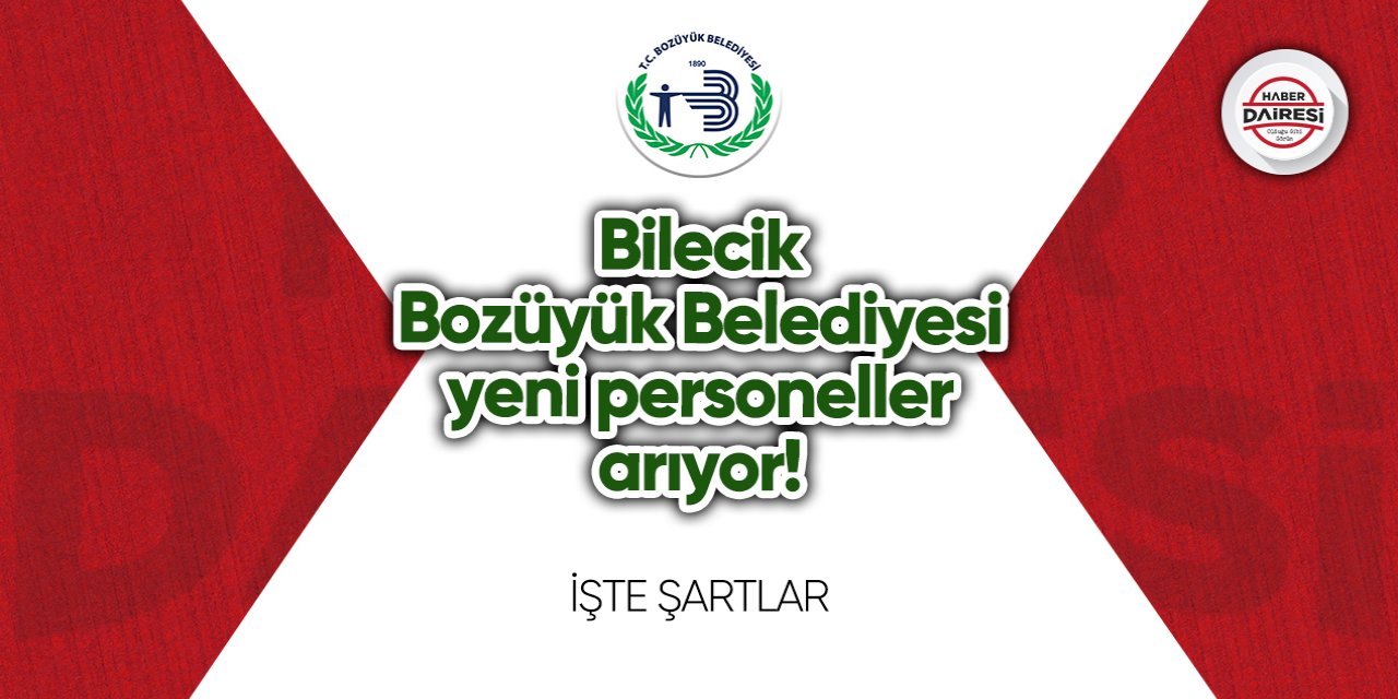 Bilecik Bozüyük Belediyesi yeni personeller arıyor! Başvurular başladı