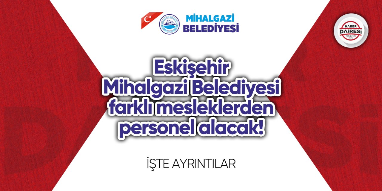 Eskişehir Mihalgazi Belediyesi personel alımı 2023