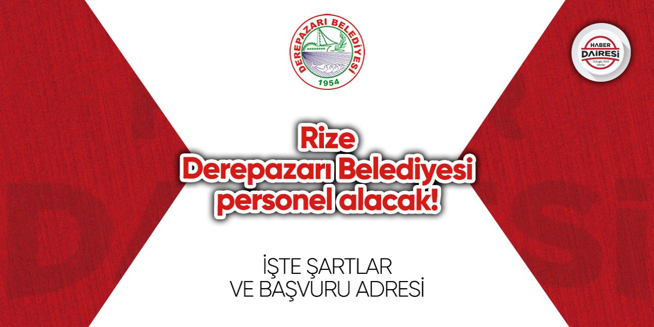 Rize Derepazarı Belediyesi personel alacak! İşte şartlar