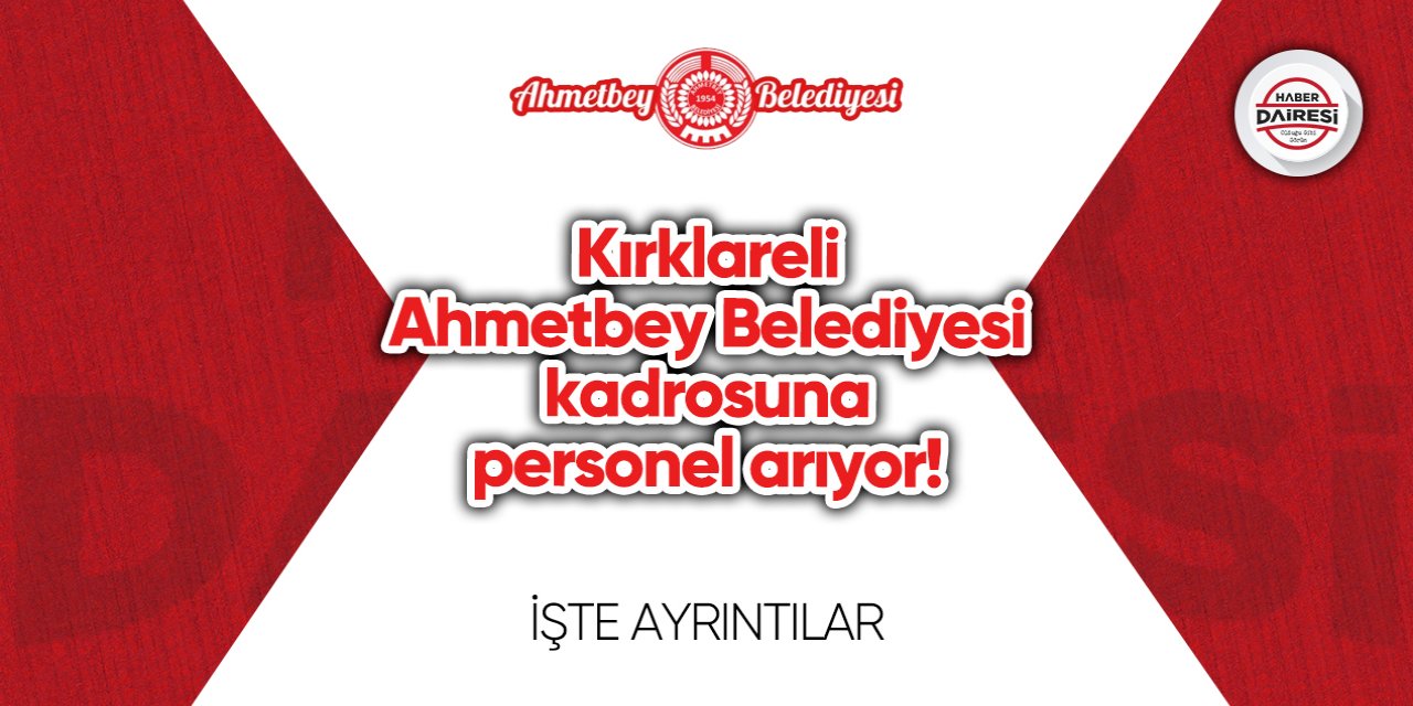 Kırklareli Ahmetbey Belediyesi personel alımı 2023