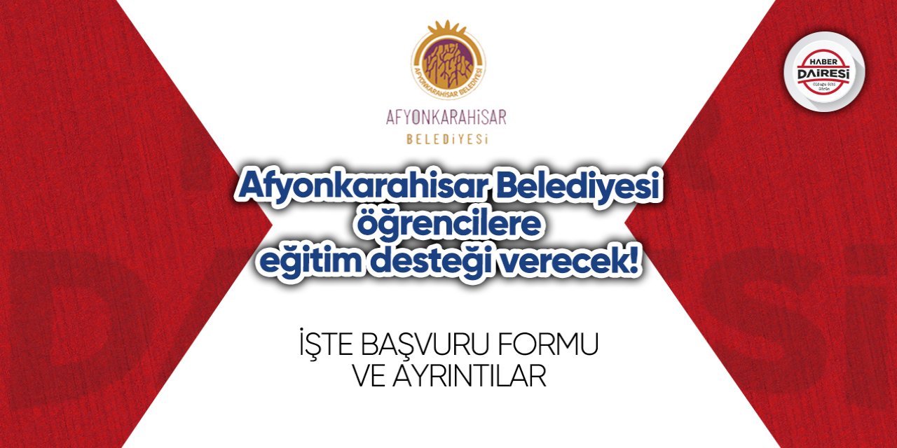 Afyonkarahisar Belediyesi eğitim desteği başvurusu 2023