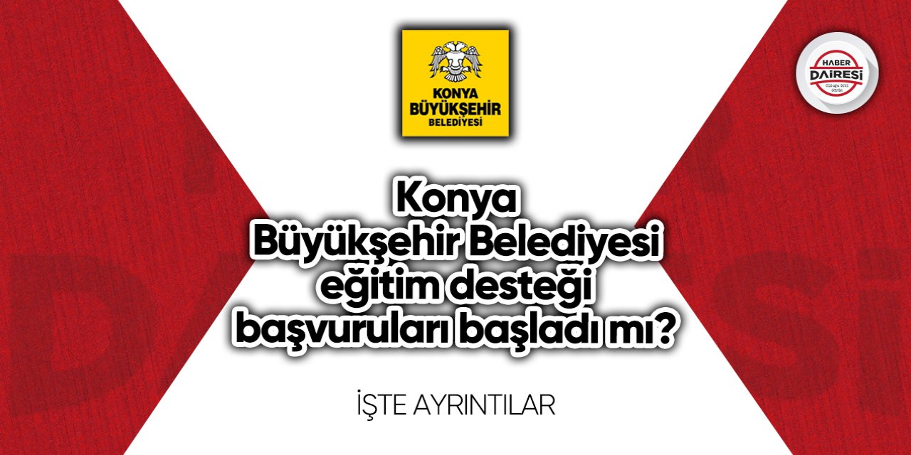 Konya Büyükşehir Belediyesi eğitim desteği başvurusu 2023-2024