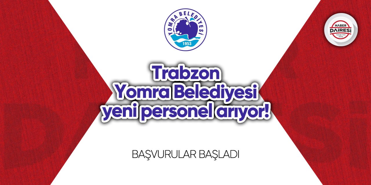 Trabzon Yomra Belediyesi yeni personel arıyor! Başvurular başladı