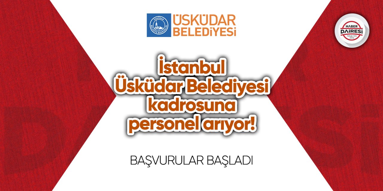 İstanbul Üsküdar Belediyesi personel alacak! İşte ayrıntılar