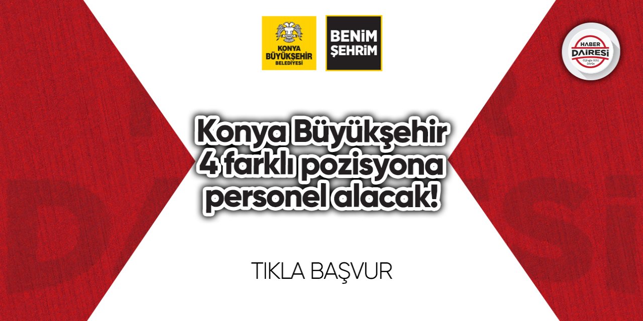 Konya Büyükşehir 114 yeni personel arıyor! Başvurular başladı