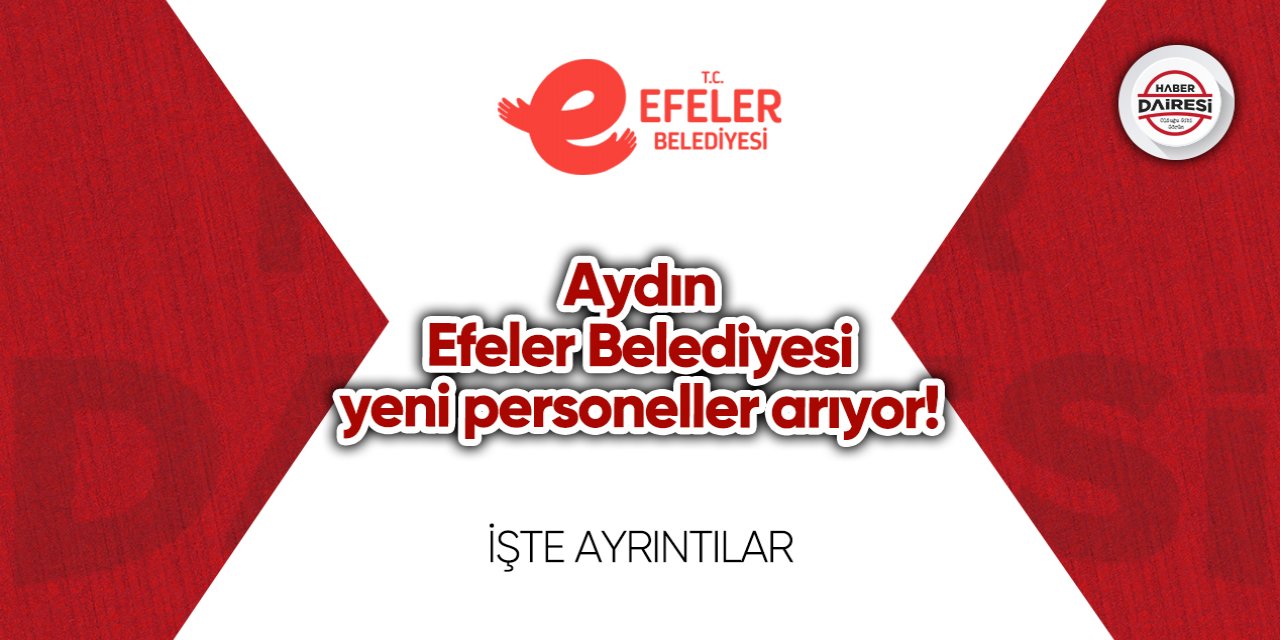 Aydın Efeler Belediyesi personel alacak! Başvurular başladı