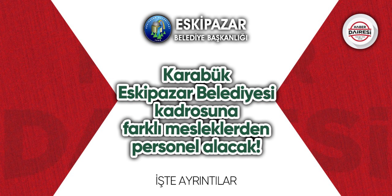 Karabük Eskipazar Belediyesi personel alımı 2023