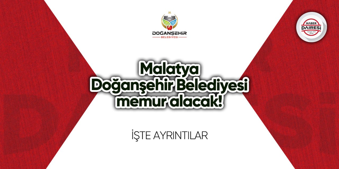 Malatya Doğanşehir Belediyesi memur alımı 2023