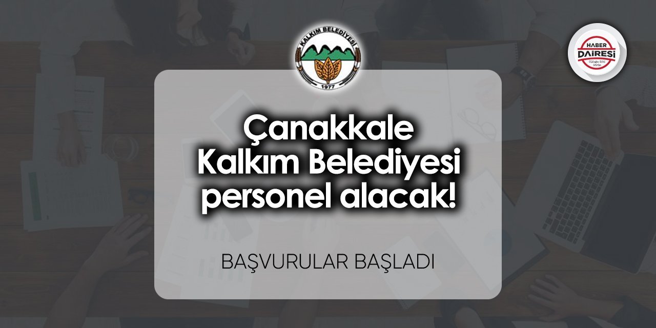 Çanakkale Kalkım Belediyesi personel alımı 2023